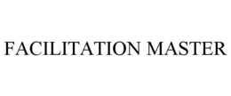 FACILITATION MASTER trademark