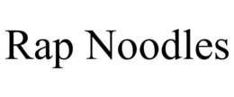 RAP NOODLES trademark
