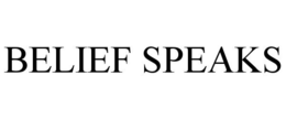 BELIEF SPEAKS trademark