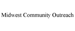 MIDWEST COMMUNITY OUTREACH trademark
