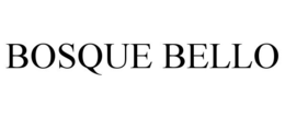 BOSQUE BELLO trademark