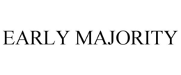 EARLY MAJORITY trademark