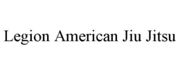 LEGION AMERICAN JIU JITSU trademark