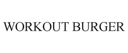 WORKOUT BURGER trademark