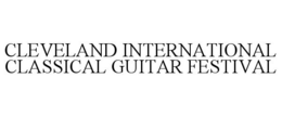 CLEVELAND INTERNATIONAL CLASSICAL GUITAR FESTIVAL trademark