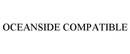 OCEANSIDE COMPATIBLE trademark