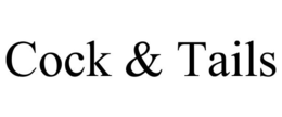 COCK & TAILS trademark