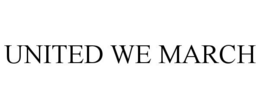 UNITED WE MARCH trademark