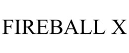 FIREBALL X trademark