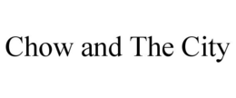 CHOW AND THE CITY trademark