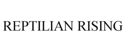 REPTILIAN RISING trademark