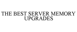 THE BEST SERVER MEMORY UPGRADES trademark