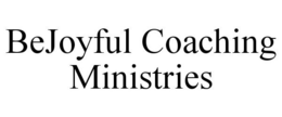 BEJOYFUL COACHING MINISTRIES trademark