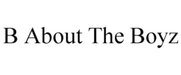 B ABOUT THE BOYZ trademark