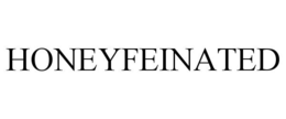 HONEYFEINATED trademark