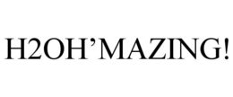 H2OH'MAZING! trademark