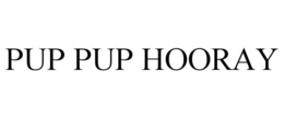 PUP PUP HOORAY trademark