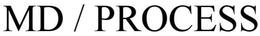 MD / PROCESS trademark