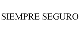 SIEMPRE SEGURO trademark