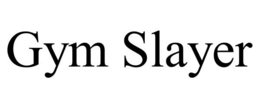 GYM SLAYER trademark