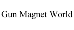 GUN MAGNET WORLD trademark