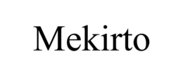 MEKIRTO trademark