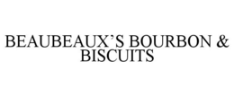 BEAUBEAUX'S BOURBON & BISCUITS trademark