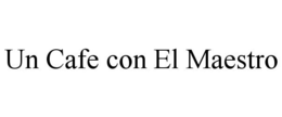 UN CAFE CON EL MAESTRO trademark