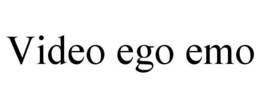VIDEO EGO EMO trademark