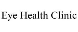 EYE HEALTH CLINIC trademark