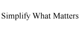 SIMPLIFY WHAT MATTERS trademark