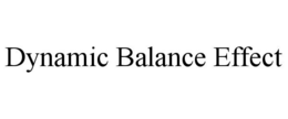 DYNAMIC BALANCE EFFECT trademark