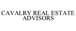 CAVALRY REAL ESTATE ADVISORS trademark