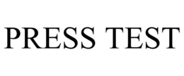 PRESS TEST trademark