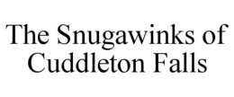 THE SNUGAWINKS OF CUDDLETON FALLS trademark