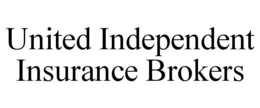 UNITED INDEPENDENT INSURANCE BROKERS trademark