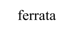 FERRATA trademark