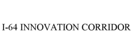 I-64 INNOVATION CORRIDOR trademark
