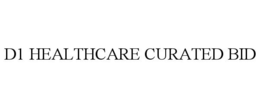 D1 HEALTHCARE CURATED BID trademark