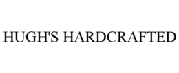 HUGH'S HARDCRAFTED trademark