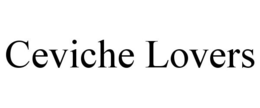 CEVICHE LOVERS trademark