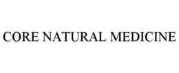 CORE NATURAL MEDICINE trademark
