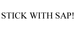 STICK WITH SAP! trademark