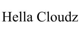 HELLA CLOUDZ trademark