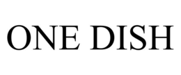 ONE DISH trademark