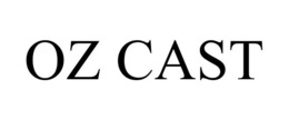 OZ CAST trademark
