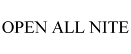 OPEN ALL NITE trademark