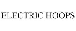 ELECTRIC HOOPS trademark