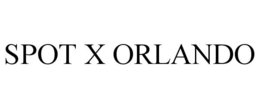 SPOT X ORLANDO trademark