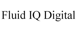 FLUID IQ DIGITAL trademark